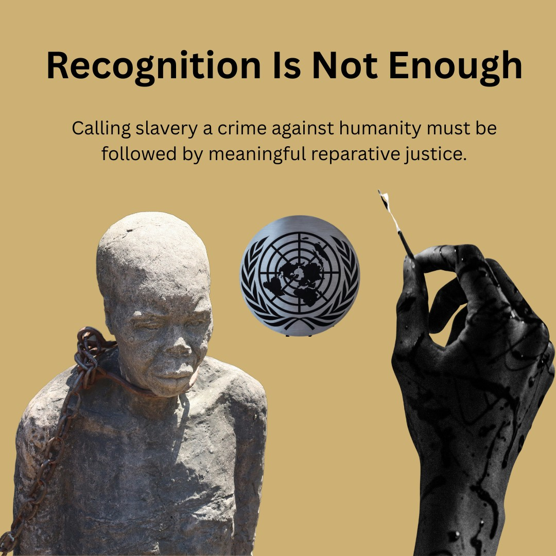 Figure 3: Reparative justice for many should follow the recognition of slavery as a crime against humanity